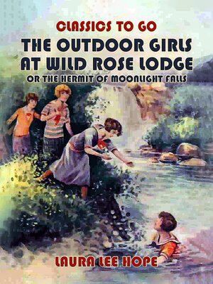 cover image of The Outdoor Girls At Wild Rose Lodge, Or the Hermit of Moonlight Falls